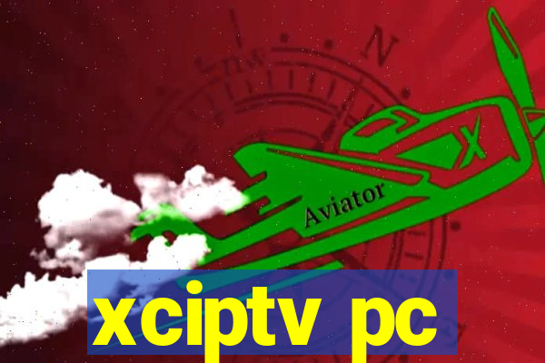 xciptv pc